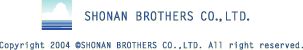 SHONAN BROTHERS CO., LTD.